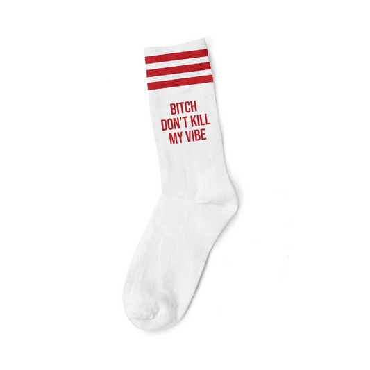 BITCH DONT KILL MY VIBE RED - WHITE SOCKS